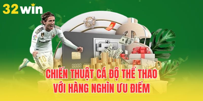 Chiến Thuật Cá Độ Thể Thao Tăng Tỷ Lệ Thắng Kèo 1 chien-thuat-ca-do-the-thao-voi-hang-nghin-uu-diem