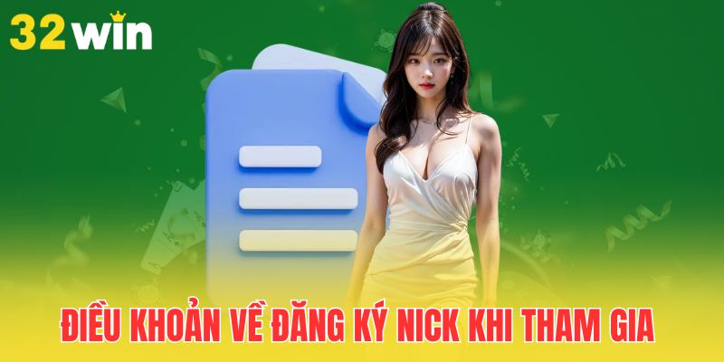 Điều Khoản 32Win - Cốt Lõi Của Một Nhà Cái Phát Triển Bền Vững 2 dieu-khoan-ve-dang-ky-nick-khi-tham-gia