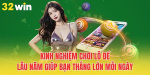 kinh nghiem choi lo de lau nam giup ban thang lon moi ngay