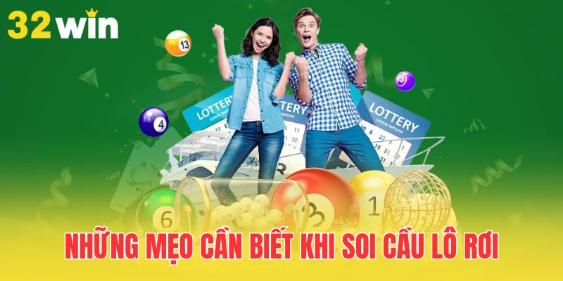 Soi Cầu Lô Rơi Là Gì Và Cách Áp Dụng Hiệu Quả Nhất Tại 32Win 3 nhung-meo-can-biet-khi-soi-cau-lo-roi