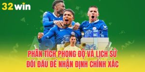 phan-tich-phong-do-va-lich-su-doi-dau-de-nhan-dinh-chinh-xac