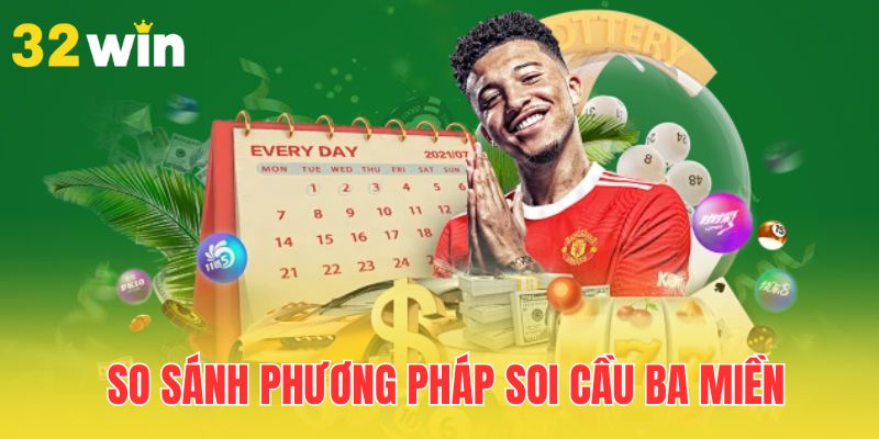 Mẹo Bắt Lô Đề Hiệu Quả Chuẩn Xác Như Cao Thủ Tại 32WIN 2 so-sanh-phuong-phap-soi-cau-ba-mien