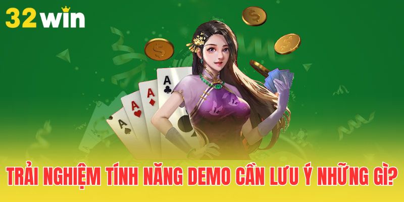 Trải Nghiệm Demo - Tích Lũy Kinh Nghiệm, Cá Cược Bùng Nổ 3 trai-nghiem-tinh-nang-demo-can-luu-y-nhung-gi